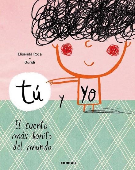 TU Y YO. EL CUENTO MAS BONITO DEL MUNDO | 9788491010388 | ROCA, ELISENDA; SANS, EVA | Librería Castillón - Comprar libros online Aragón, Barbastro