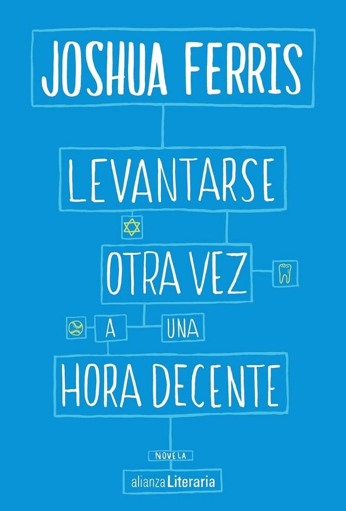 Levantarse otra vez a una hora decente | 9788491041436 | Ferris, Joshua | Librería Castillón - Comprar libros online Aragón, Barbastro