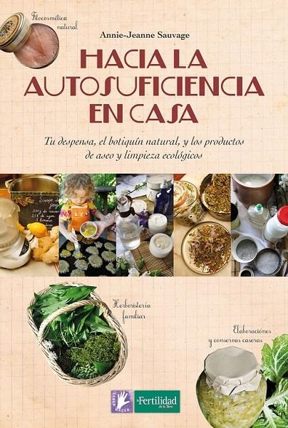 Hacia la autosuficiencia en casa | 9788494369315 | Sauvage, Annie-Jeanne | Librería Castillón - Comprar libros online Aragón, Barbastro