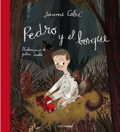 Pedro y el bosque | 9788408137498 | Cabré, Jaume | Librería Castillón - Comprar libros online Aragón, Barbastro