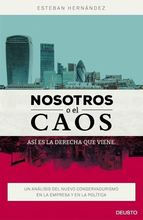 Nosotros o el caos: así es la derecha que viene | 9788423421053 | Hernández Jiménez, Esteban | Librería Castillón - Comprar libros online Aragón, Barbastro