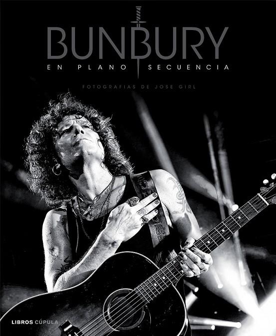 Bunbury, en plano secuencia | 9788448021894 | Girl, Jose | Librería Castillón - Comprar libros online Aragón, Barbastro