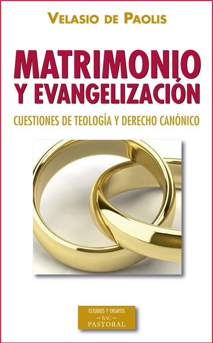 MATRIMONIO Y EVANGELIZACION. CUESTIONES DE TEOLOGIA | 9788422018360 | DE PAOLIS, VELASIO | Librería Castillón - Comprar libros online Aragón, Barbastro