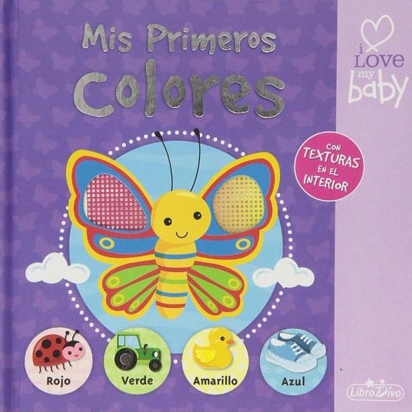 I love my baby. Mis primeros colores | 9788415919216 | Igloo Books | Librería Castillón - Comprar libros online Aragón, Barbastro