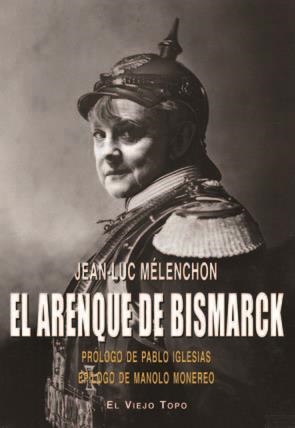 El arenque de Bismarck | 9788416288502 | Mélenchon, Jean-Luc | Librería Castillón - Comprar libros online Aragón, Barbastro