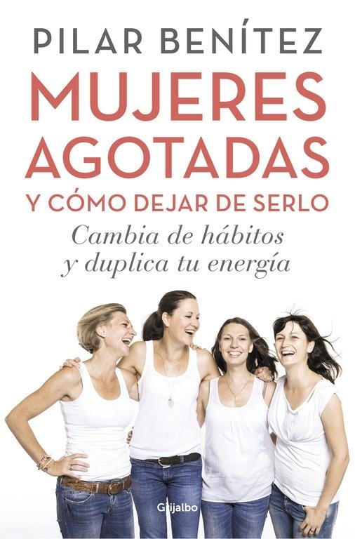 Mujeres agotadas y cómo dejar de serlo | 9788425353437 | Pilar Benítez | Librería Castillón - Comprar libros online Aragón, Barbastro