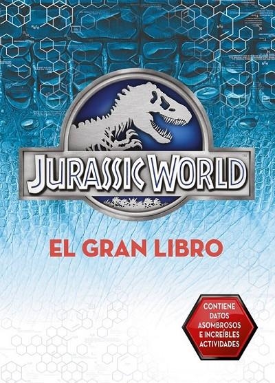 El Gran Libro de Jurassic World (Jurassic World) | 9788437200064 | VARIOS AUTORES | Librería Castillón - Comprar libros online Aragón, Barbastro