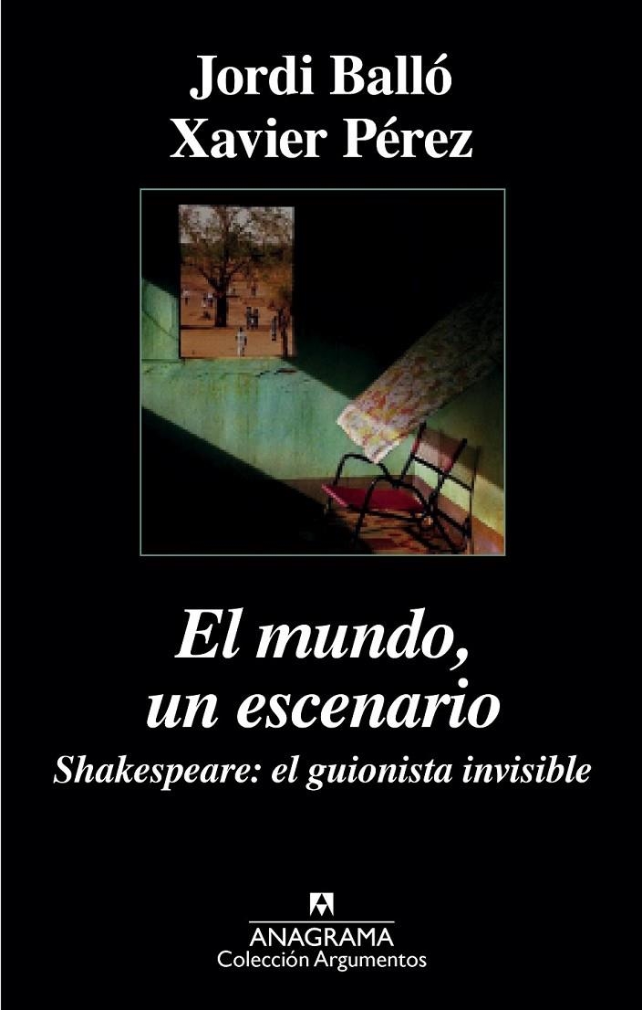 El mundo, un escenario. Shakespeare, el guionista invisible | 9788433963918 | Pérez, Xavier / Balló, Jordi | Librería Castillón - Comprar libros online Aragón, Barbastro