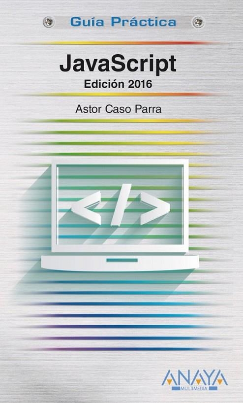 JavaScript. Edición 2016 | 9788441537460 | de Caso Parra, Astor | Librería Castillón - Comprar libros online Aragón, Barbastro