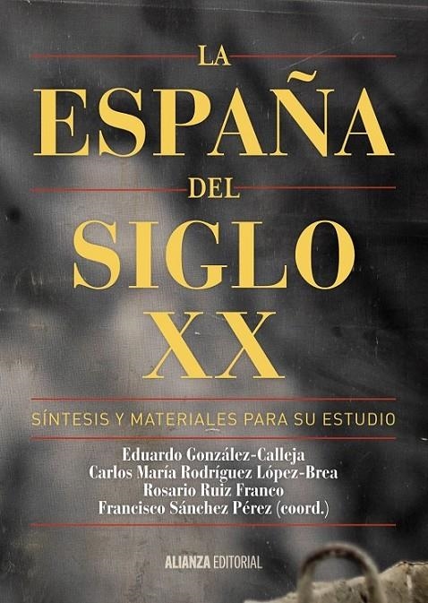 La España del siglo XX | 9788491041085 | González Calleja, Eduardo / Rodríguez López-Brea, Carlos María / Ruiz Franco, Rosario / Sánchez Pére | Librería Castillón - Comprar libros online Aragón, Barbastro