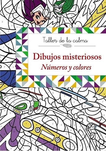 Taller de la calma. Dibujos misteriosos. Números y colores | 9788469604564 | VV. AA. | Librería Castillón - Comprar libros online Aragón, Barbastro