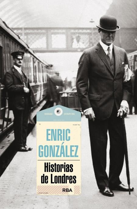 Historias de Londres | 9788490563793 | GONZALEZ TORRALBA, ENRIC | Librería Castillón - Comprar libros online Aragón, Barbastro