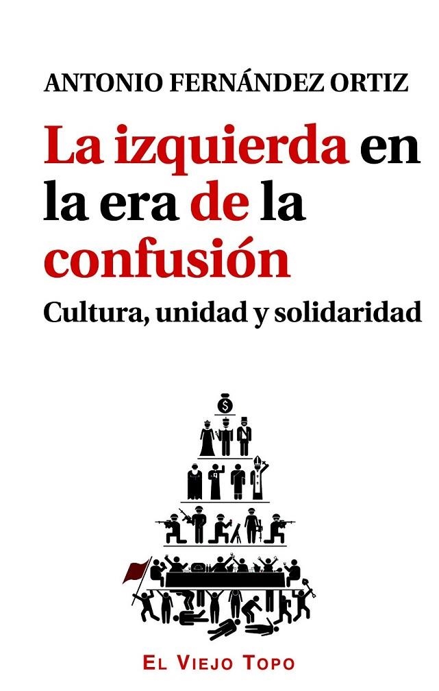 La izquierda en la era de la confusión | 9788416288540 | Fernández Ortiz, Antonio | Librería Castillón - Comprar libros online Aragón, Barbastro