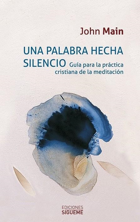 Una palabra hecha silencio | 9788430119141 | Main, John | Librería Castillón - Comprar libros online Aragón, Barbastro