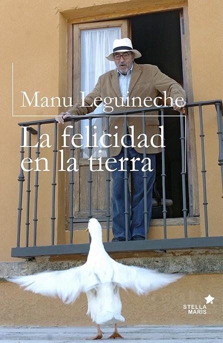 La felicidad en la tierra | 9788416541171 | Leguineche Bollar, Manuel | Librería Castillón - Comprar libros online Aragón, Barbastro