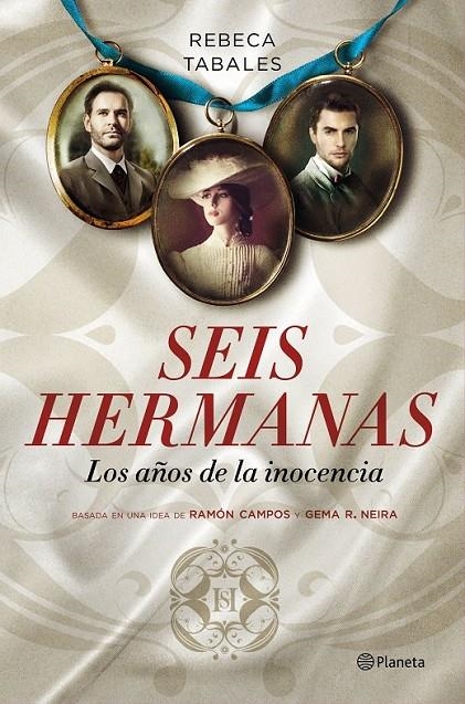 Seis hermanas. Los años de la inocencia | 9788408146414 | Rebeca Tabales | Librería Castillón - Comprar libros online Aragón, Barbastro