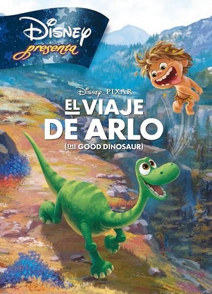 El viaje de Arlo. Disney Presenta | 9788499517209 | Disney | Librería Castillón - Comprar libros online Aragón, Barbastro