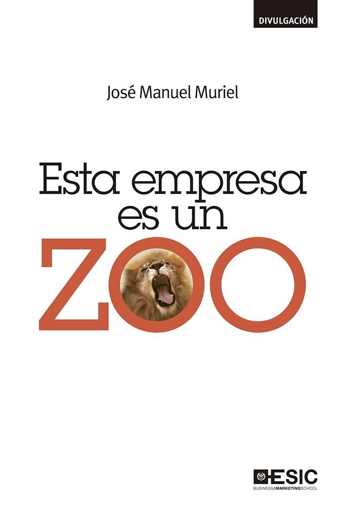 Esta empresa es un ZOO | 9788415986911 | Muriel Jiménez, José Manuel | Librería Castillón - Comprar libros online Aragón, Barbastro