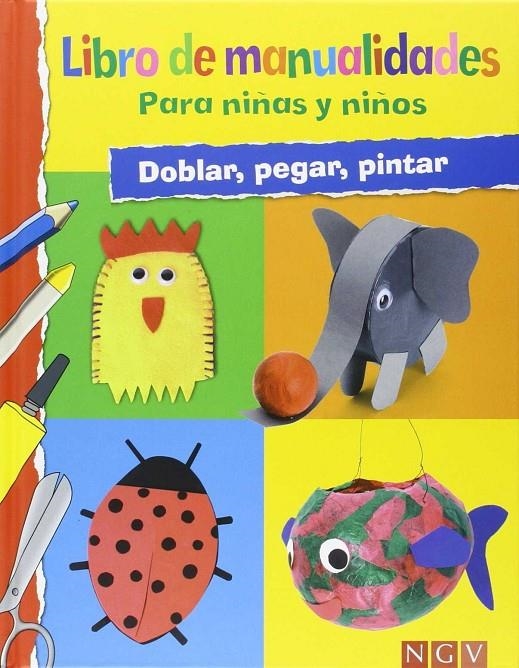 Libro de manualidades para niñas y niños: Doblar, pegar, pintar | 9783849906085 | VV.AA | Librería Castillón - Comprar libros online Aragón, Barbastro