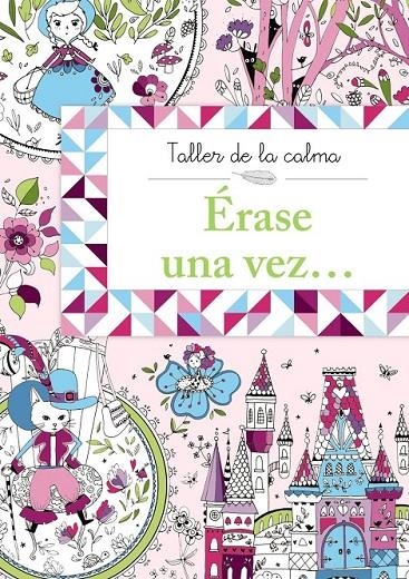 Taller de la calma. Érase una vez... | 9788469604595 | VV. AA. | Librería Castillón - Comprar libros online Aragón, Barbastro