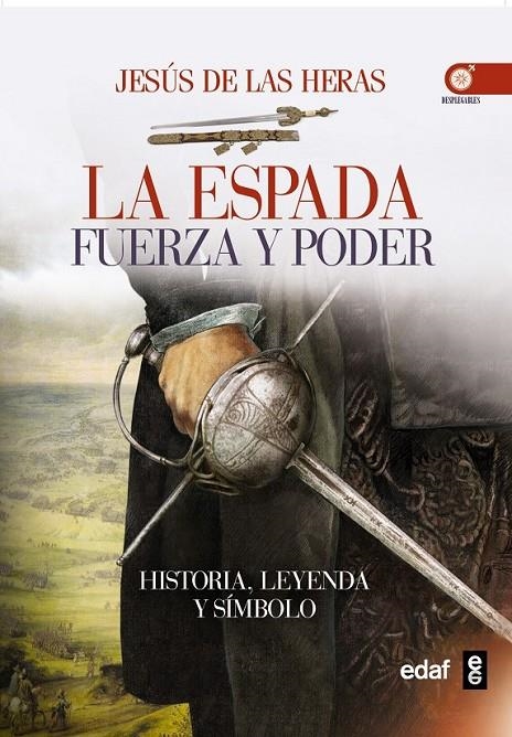 La espada. Fuerza y poder | 9788441435742 | de las Heras, Jesús | Librería Castillón - Comprar libros online Aragón, Barbastro