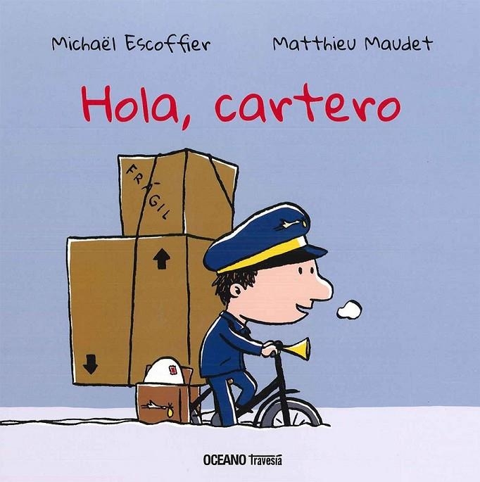 HOLA CARTERO | 9786077355861 | ESCOFFIER, MICHAEL;  MAUDET,MATTHIEU | Librería Castillón - Comprar libros online Aragón, Barbastro