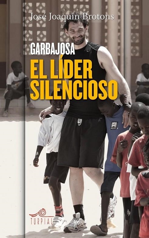 Garbajosa, el lider silencioso | 9788495157713 | Brotons, Jose Joaquin | Librería Castillón - Comprar libros online Aragón, Barbastro