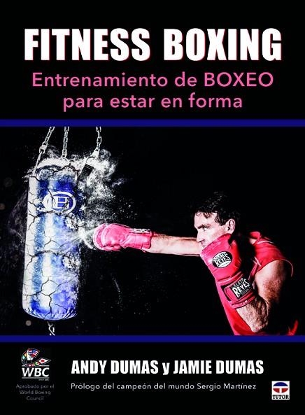 Fitness Boxing. Entrenamiento de boxeo para estar en forma | 9788479027483 | Dumas, Andy/Dumas, Jamie | Librería Castillón - Comprar libros online Aragón, Barbastro