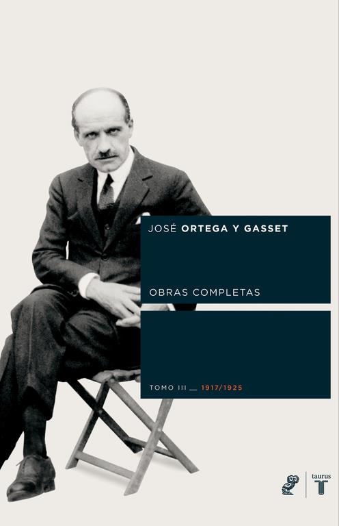 OBRAS COMPLETAS ORTEGA Y GASSET 3 1917/1925 | 9788430605804 | José Ortega y Gasset | Librería Castillón - Comprar libros online Aragón, Barbastro