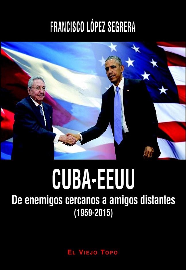 CUBA-EEUU | 9788416288472 | López Segrera, Francisco | Librería Castillón - Comprar libros online Aragón, Barbastro