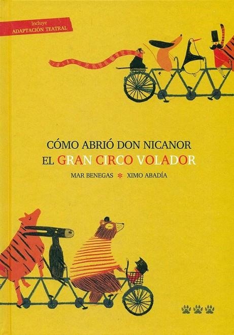 Cómo abrió Don Nicanor el Gran Circo Volador | 9788494402616 | Benegas Ortiz, Mar | Librería Castillón - Comprar libros online Aragón, Barbastro