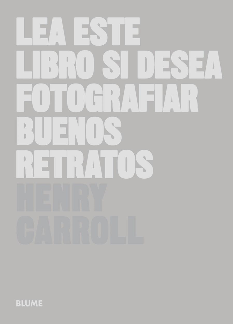 Lea este libro si desea fotografiar buenos retratos | 9788498018394 | Carroll, Henry | Librería Castillón - Comprar libros online Aragón, Barbastro