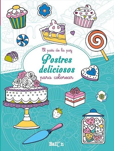 Postres deliciosos para colorear | 9789037498721 | Ballon | Librería Castillón - Comprar libros online Aragón, Barbastro