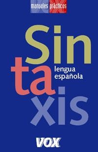 SINTAXIS LENGUA ESPAÑOLA | 9788483326558 | VOX | Librería Castillón - Comprar libros online Aragón, Barbastro