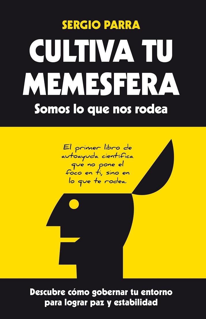 Cultiva tu memesfera. Somos lo que nos rodea | 9788416002245 | Parra Castillo, Sergio | Librería Castillón - Comprar libros online Aragón, Barbastro