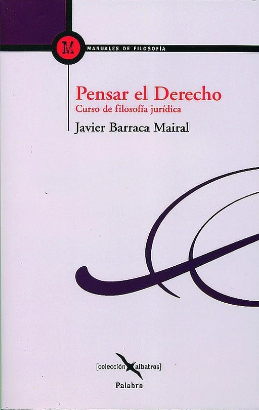 PENSAR EL DERECHO | 9788482399096 | BARRACA MAIRAL, JAVIER | Librería Castillón - Comprar libros online Aragón, Barbastro