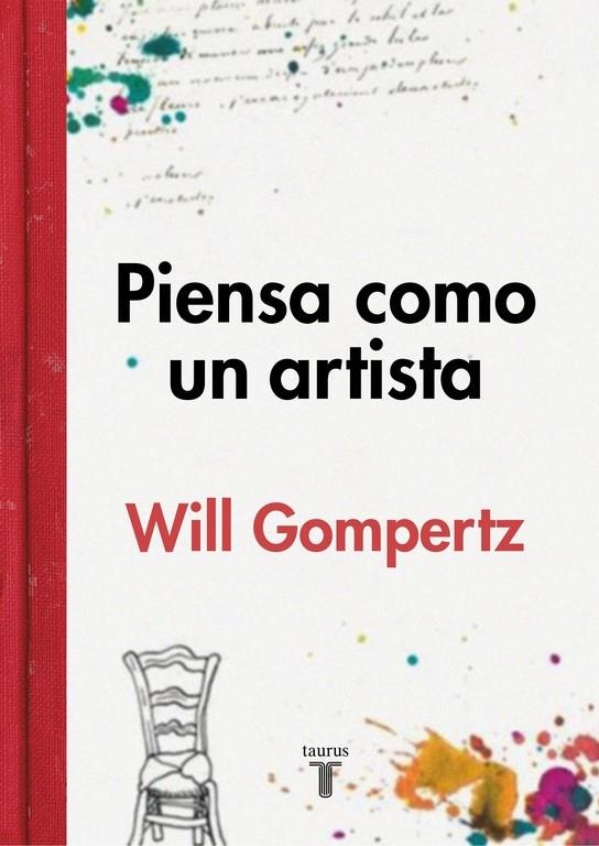 Piensa como un artista | 9788430617616 | Will Gompertz | Librería Castillón - Comprar libros online Aragón, Barbastro