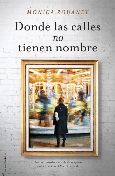 Donde las calles no tienen nombre | 9788416306442 | Rouanet, Mónica | Librería Castillón - Comprar libros online Aragón, Barbastro