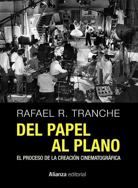 Del papel al plano. El proceso de la creación cinematográfica | 9788491041726 | R. Tranche, Rafael | Librería Castillón - Comprar libros online Aragón, Barbastro