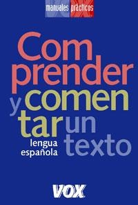 COMPRENDER Y COMENTAR UN TEXTO LENGUA ESPAÑOLA | 9788483326565 | VOX | Librería Castillón - Comprar libros online Aragón, Barbastro