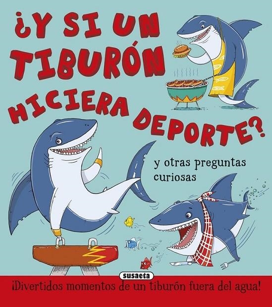 ¿Y si un tiburón hiciera deporte? | 9788467746280 | Bédoyère, Camilla de la | Librería Castillón - Comprar libros online Aragón, Barbastro