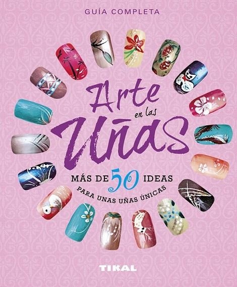 Arte en las uñas, más de 50 ideas para unas uñas únicas | 9788499283791 | Geer, Donne/Geer, Ginny | Librería Castillón - Comprar libros online Aragón, Barbastro