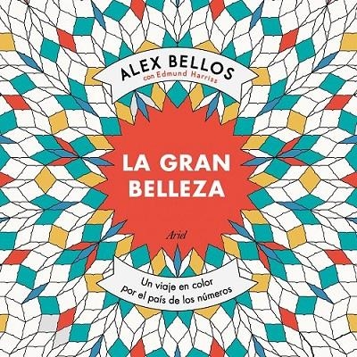 La gran belleza | 9788434423046 | Alex Bellos/Edmund Harriss | Librería Castillón - Comprar libros online Aragón, Barbastro