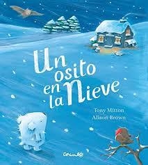 UN OSITO EN LA NIEVE | 9788484705208 | MITTON, TONI | Librería Castillón - Comprar libros online Aragón, Barbastro