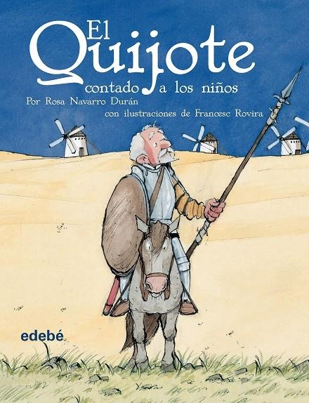 QUIJOTE CONTADO A LOS NIÑOS, EL | 9788423673810 | NAVARRO DURAN, ROSA; ROVIRA, FRANCESC | Librería Castillón - Comprar libros online Aragón, Barbastro