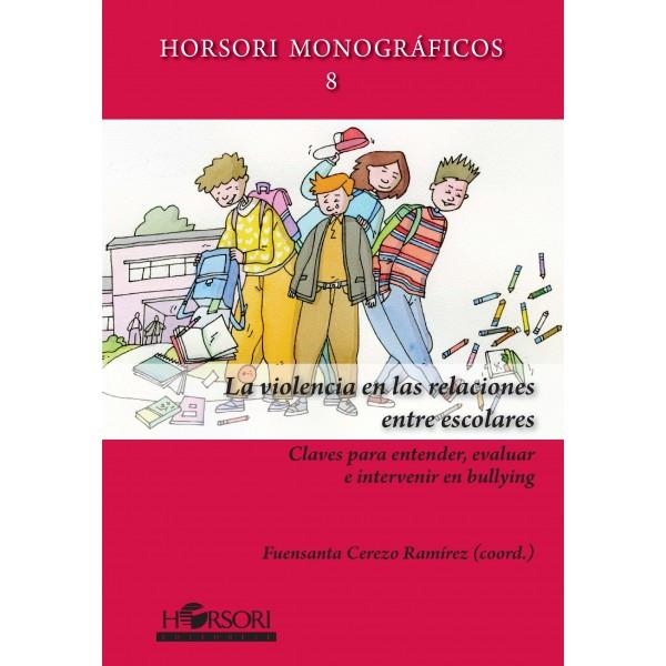 VIOLENCIA EN LAS RELACIONES ENTRE ESCOLARES | 9788415212737 | CEREZO RAMIREZ, FUENSANTA (COORD.) | Librería Castillón - Comprar libros online Aragón, Barbastro