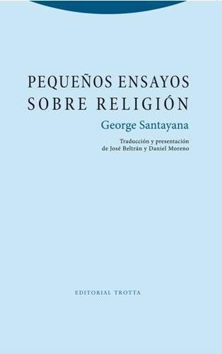 Pequeños ensayos sobre religión | 9788498796063 | Santayana, George | Librería Castillón - Comprar libros online Aragón, Barbastro