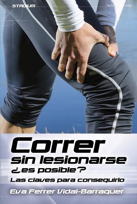 Correr sin lesionarse ¿es posible? | 9788416012558 | Ferrer Vidal-Barraquer, Eva | Librería Castillón - Comprar libros online Aragón, Barbastro