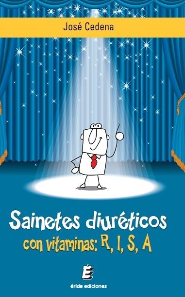 Sainetes diuréticos con vitaminas R,I,S,A | 9788416085323 | Cedena Sánchez-Cabezudo, José | Librería Castillón - Comprar libros online Aragón, Barbastro