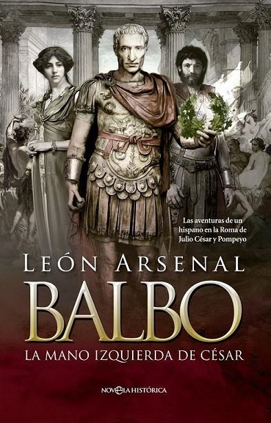 Balbo. La mano izquierda de César. | 9788490604625 | Arsenal, León | Librería Castillón - Comprar libros online Aragón, Barbastro